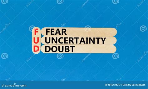 FUD: Combatting Fear, Uncertainty,